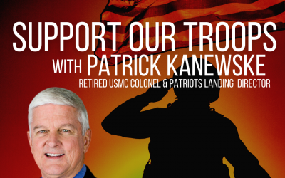 Support Our Troops – with Patrick Kanewske retired USMC Colonel & Creation Speaker