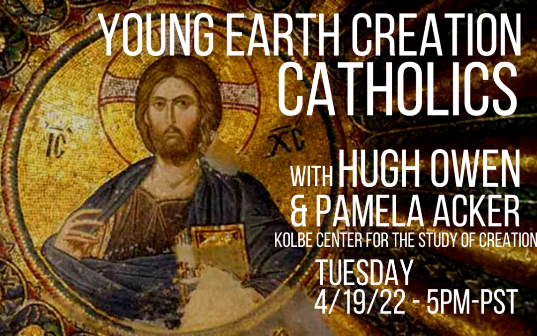 Young Earth Creation Catholics with Hugh Owen and Pamela Acker