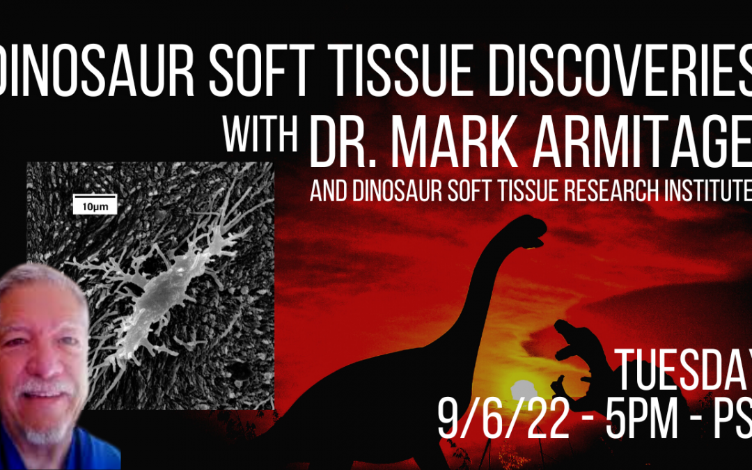 Dinosaur Soft Tissue Discoveries with Dr. Mark Armitage