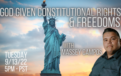 Our God Given Constitutional Rights & Freedoms with Massey Campos