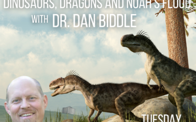 Dinosaurs, Dragons & Noah’s Flood with Dr. Dan Biddle