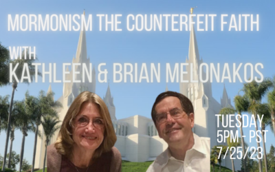 Mormonism the Counterfeit Faith with Kathleen & Brian Melonakos