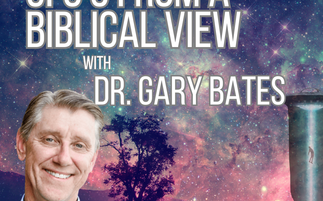 Ufos from a Biblical View with Gary Bates