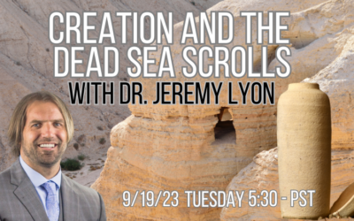 Creation and the Dead Sea Scrolls with Dr. Jeremy Lyon