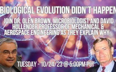 Biological Evolution Didn’t Happen with Dr. Olen Brown and Dr. David Hullender