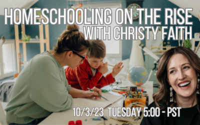 Homeschooling on the Rise with Christy Faith