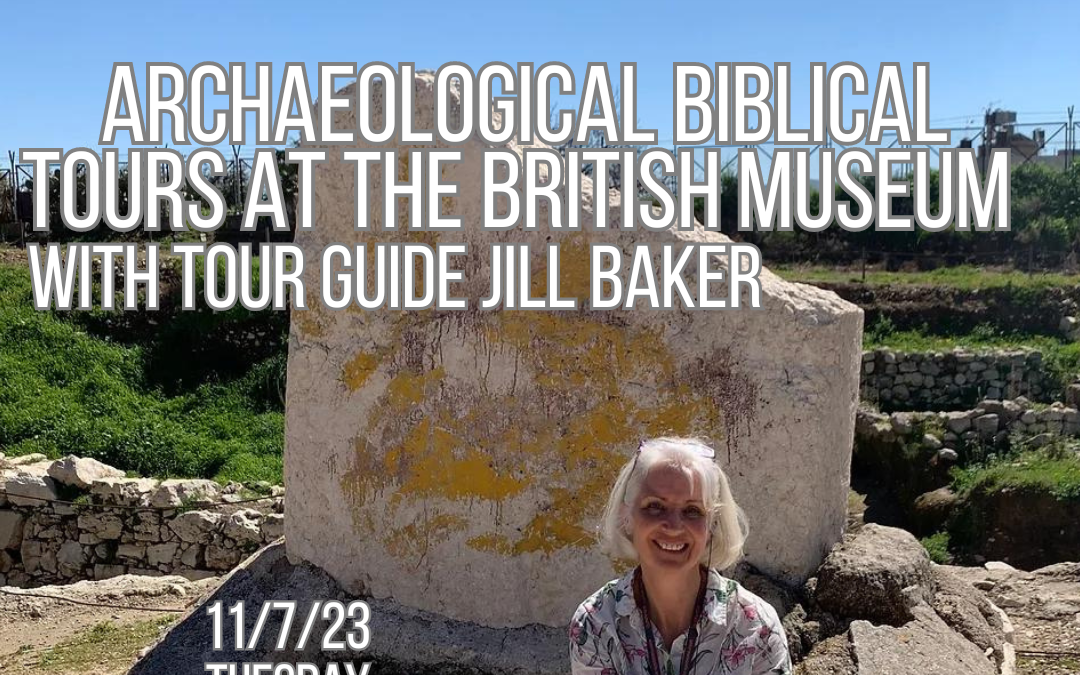 Archaeological Biblical Tours at the British Museum with Jill Baker