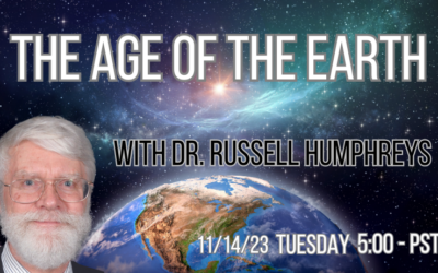 The Age of the Earth with Dr. Russell Humphreys
