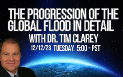 The Progression of the Global Flood in Detail with Dr. Tim Clarey with the Institute for Creation Research
