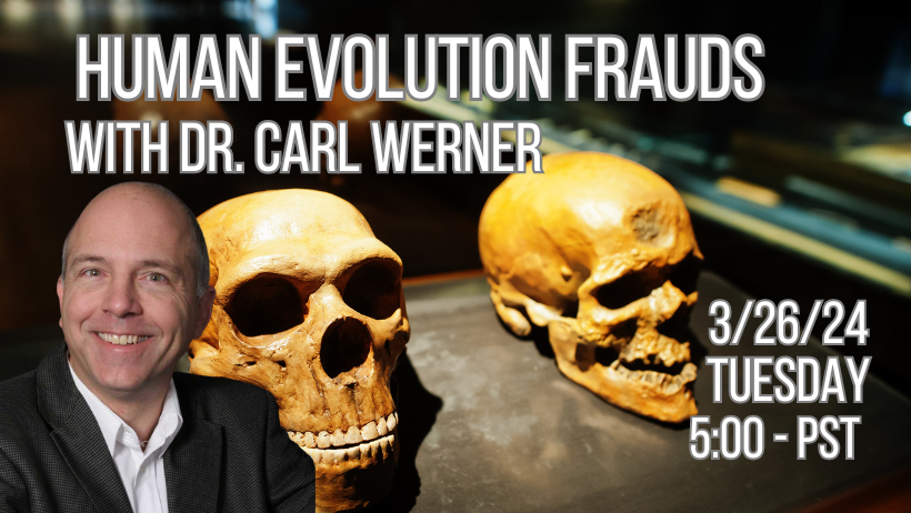 Human Evolution Frauds with Dr. Carl Werner